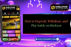 How to Deposit, Withdraw, and Play Safely on Kheloyar