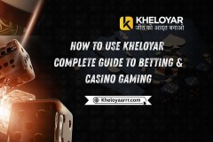 How to Use Kheloyar – Complete Guide to Betting & Casino Gaming