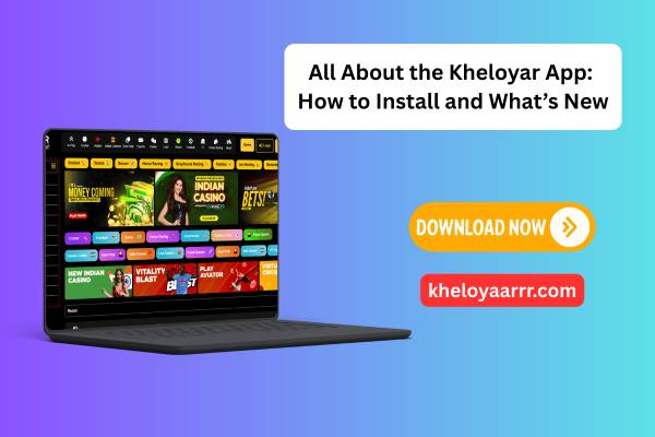 All About the Kheloyar App: How to Install and What’s New
