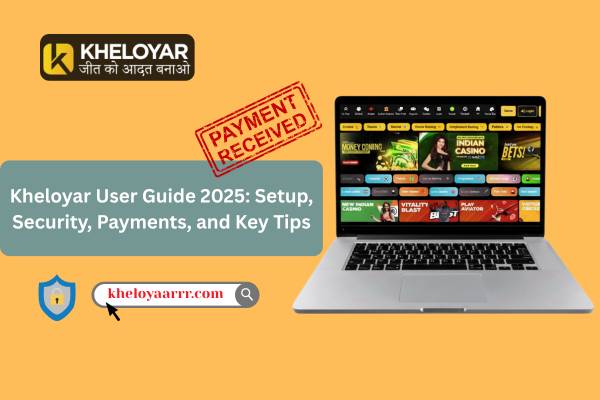 Kheloyar User Guide 2025: Setup, Security, Payments, and Key Tips